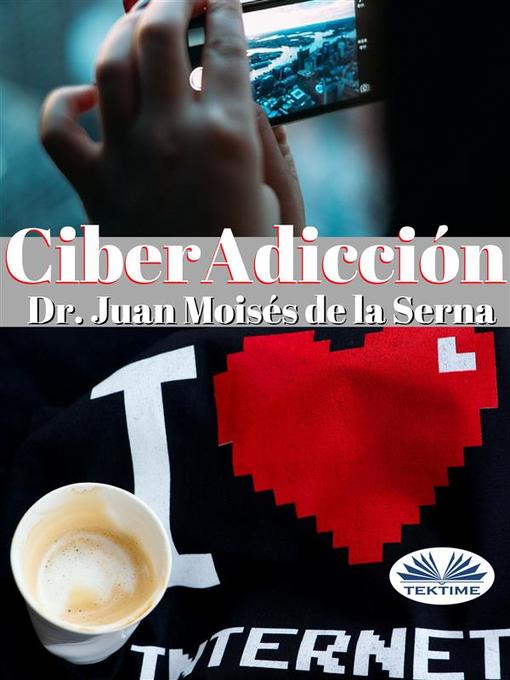 Title details for Ciberadicción by Juan Moisés De La Serna - Available